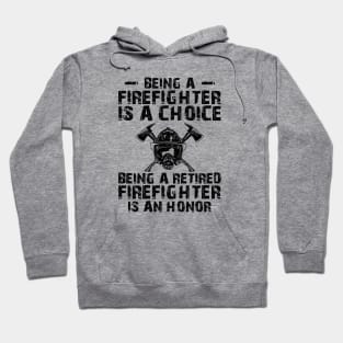 Firefighter - Being a retired firefighter is an honor Hoodie